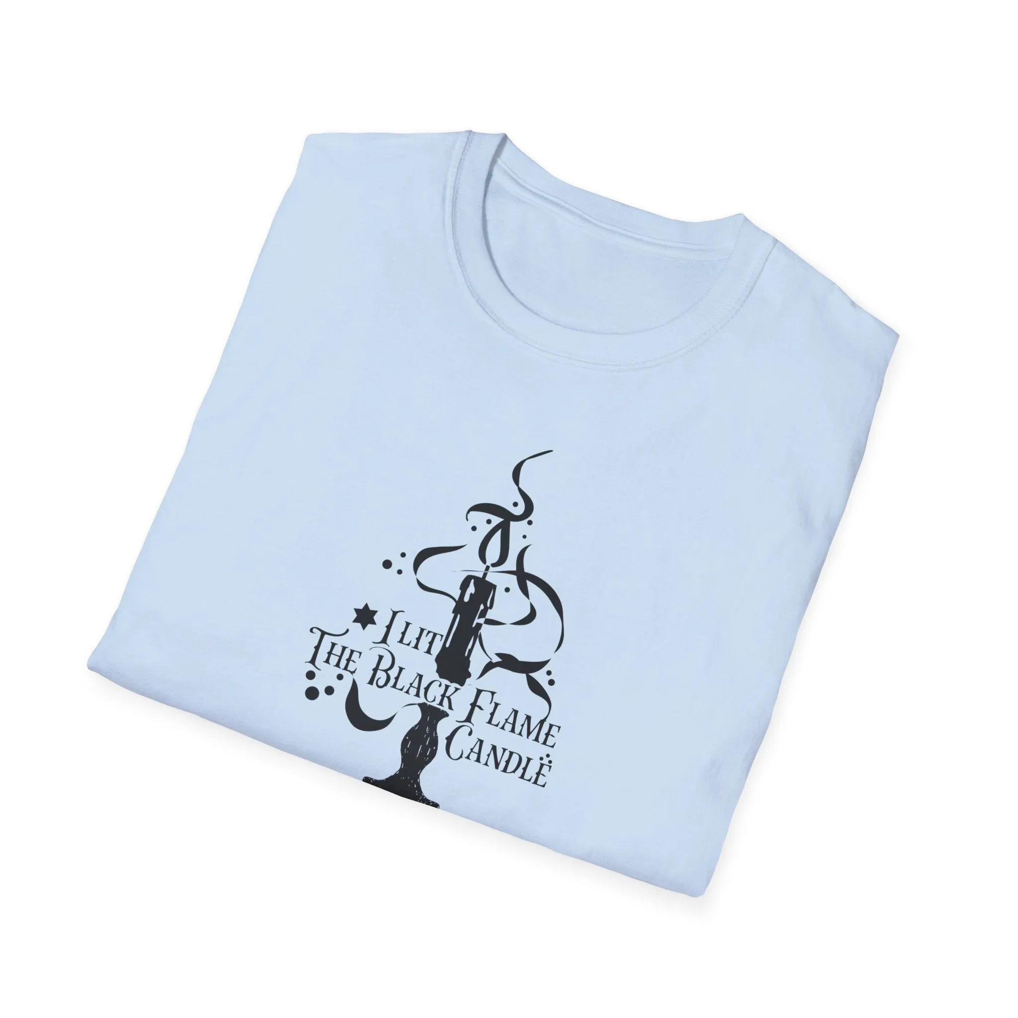 I Lit the Black Flame Candle Unisex Softstyle T-Shirt